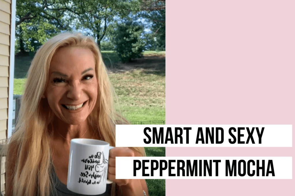 Smart and Sexy Peppermint Mocha-Elizabeth