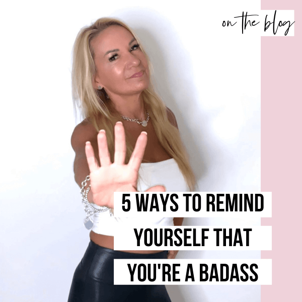 Five Ways To Remind Yourself That Youre A Badass Happy Healthy And Hot 