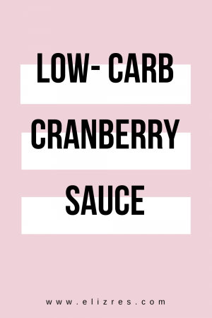 Elizabeth - keto cranberry sauce