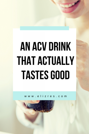 Elizabeth- ACV Drink that tastes good